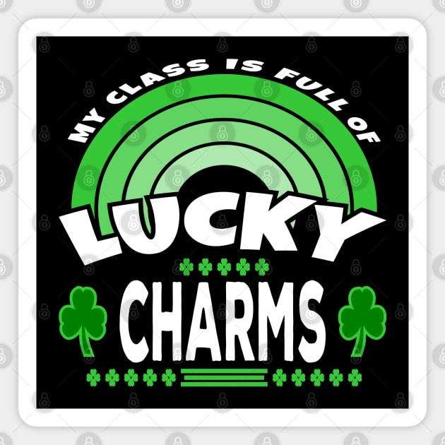 My Class Is Full Of Lucky Charms Text White Green Magnet by JaussZ